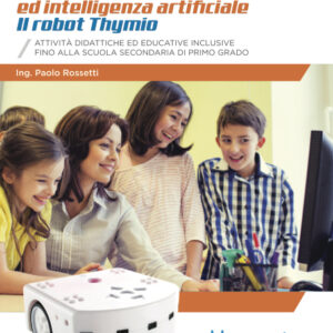 Robotica educativa ed intelligenza artificiale – Il Robot Thymio