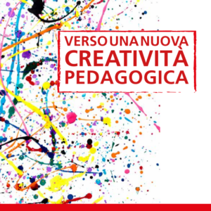 Verso una nuova creatività pedagogica